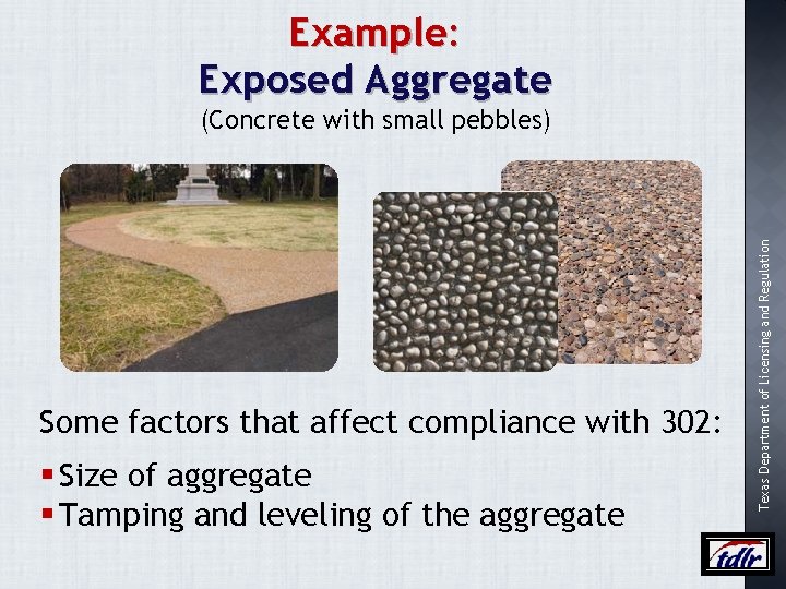Example: Exposed Aggregate Some factors that affect compliance with 302: § Size of aggregate
