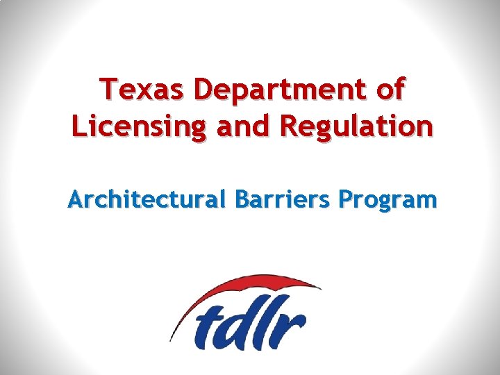 Texas Department of Licensing and Regulation Architectural Barriers Program 