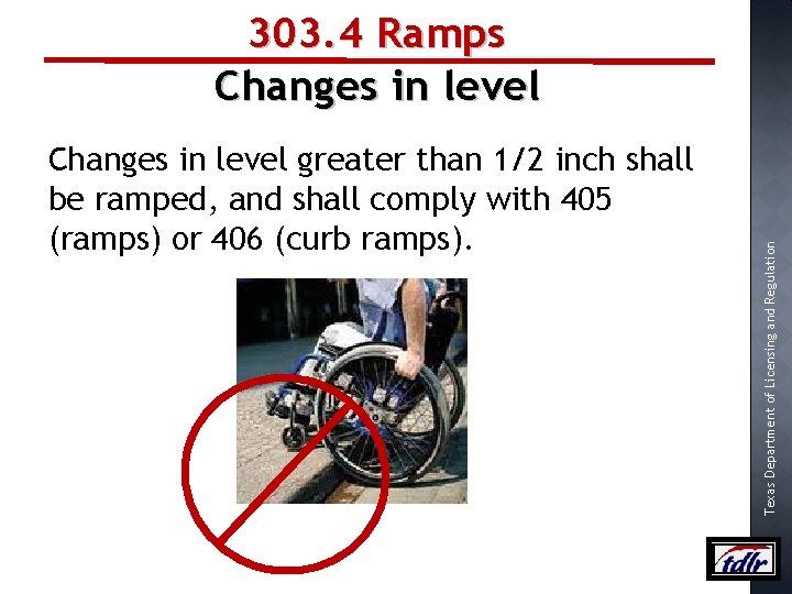 Changes in level greater than 1/2 inch shall be ramped, and shall comply with