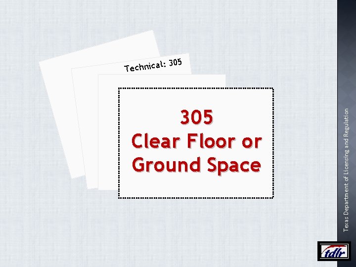 305 Clear Floor or Ground Space Texas Department of Licensing and Regulation l: Technica