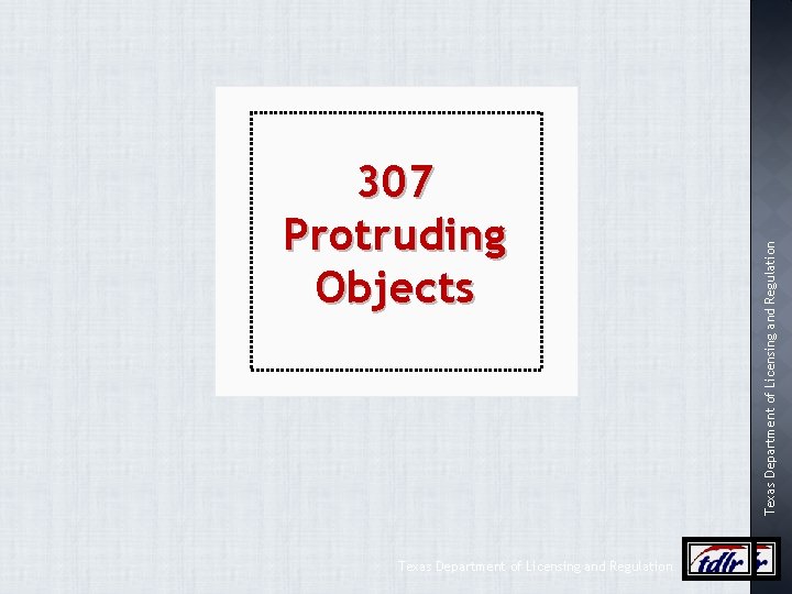 Texas Department of Licensing and Regulation 307 Protruding Objects 