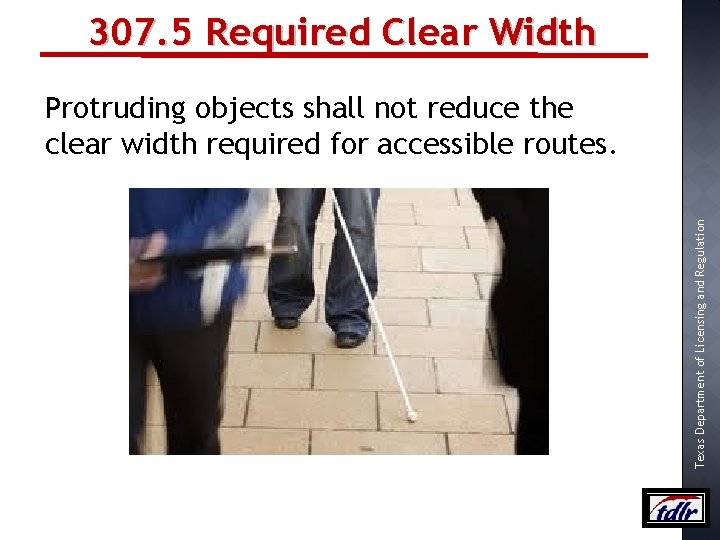 307. 5 Required Clear Width Texas Department of Licensing and Regulation Protruding objects shall