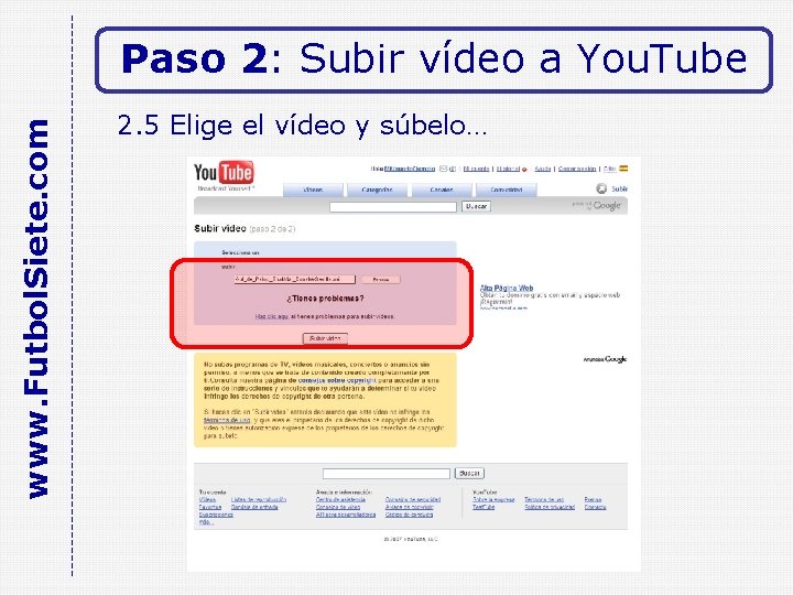 www. Futbol. Siete. com Paso 2: Subir vídeo a You. Tube 2. 5 Elige