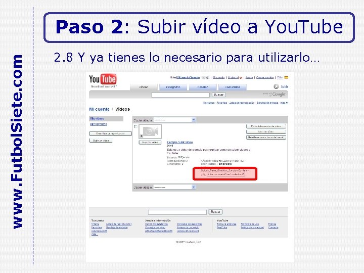www. Futbol. Siete. com Paso 2: Subir vídeo a You. Tube 2. 8 Y