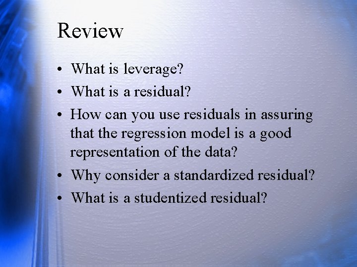 Review • What is leverage? • What is a residual? • How can you