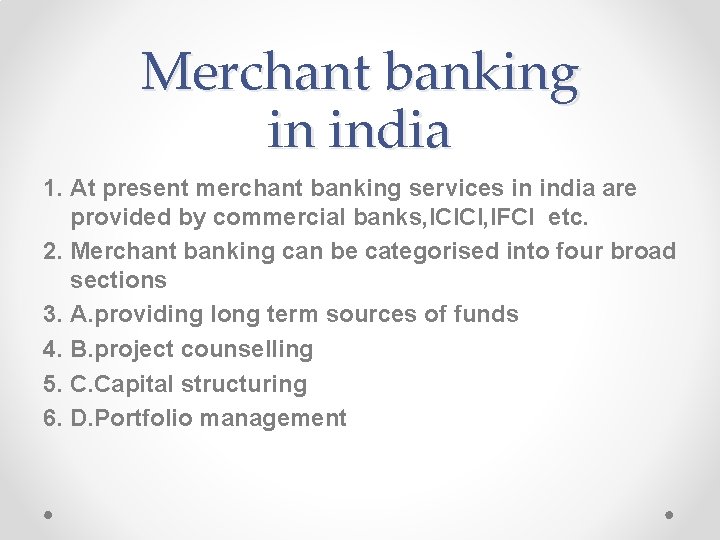 Merchant banking in india 1. At present merchant banking services in india are provided