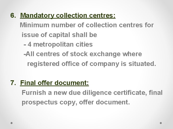 6. Mandatory collection centres: Minimum number of collection centres for issue of capital shall