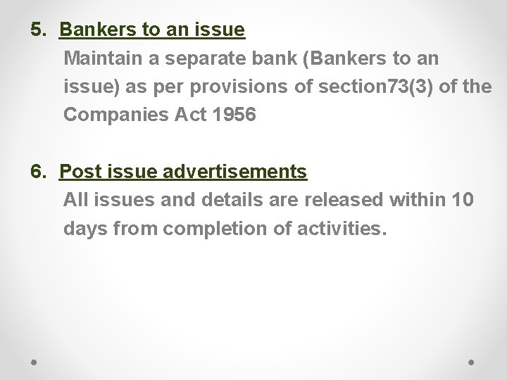 5. Bankers to an issue Maintain a separate bank (Bankers to an issue) as