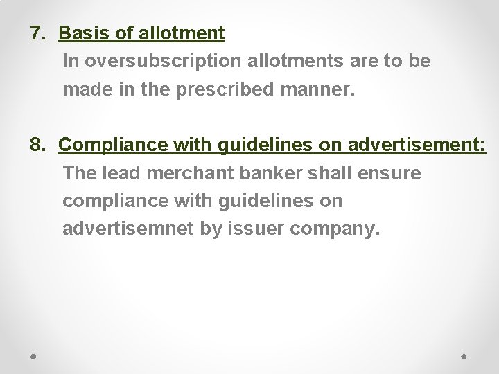 7. Basis of allotment In oversubscription allotments are to be made in the prescribed