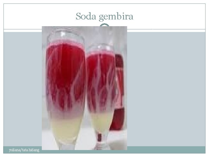 Soda gembira yuliana/tata hidang 