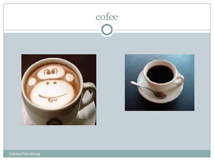 cofee yuliana/tata hidang 