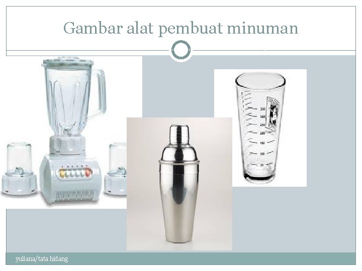 Gambar alat pembuat minuman yuliana/tata hidang 