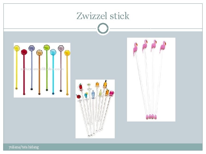 Zwizzel stick yuliana/tata hidang 