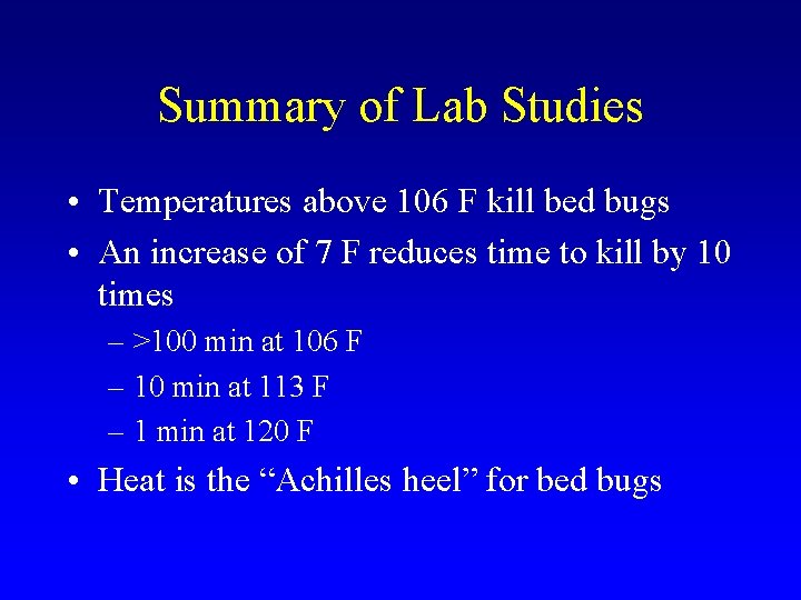 Summary of Lab Studies • Temperatures above 106 F kill bed bugs • An