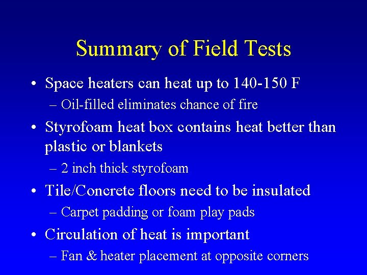 Summary of Field Tests • Space heaters can heat up to 140 -150 F