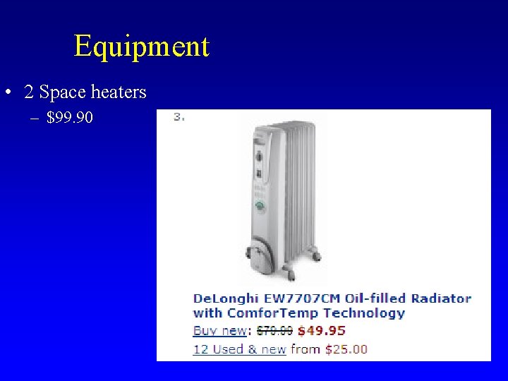 Equipment • 2 Space heaters – $99. 90 