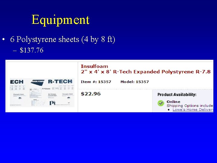 Equipment • 6 Polystyrene sheets (4 by 8 ft) – $137. 76 