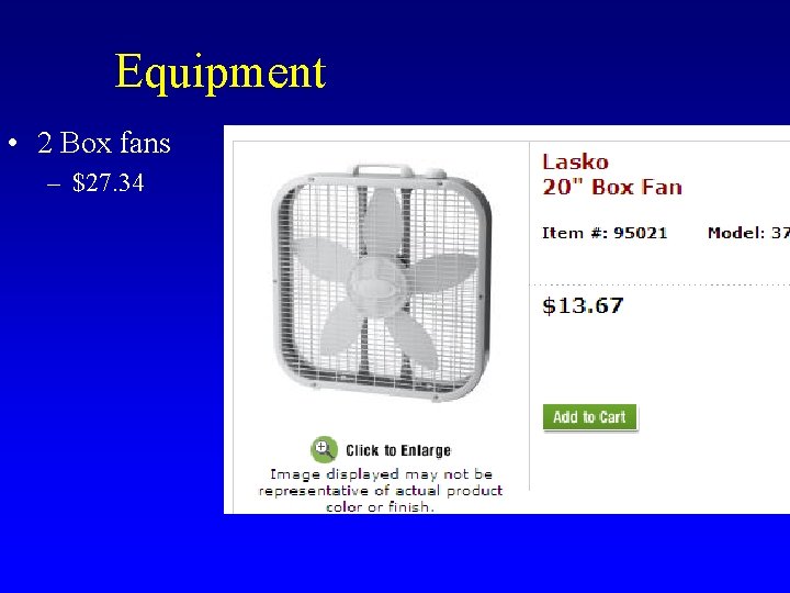 Equipment • 2 Box fans – $27. 34 