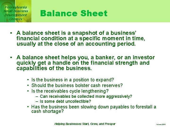 Pennsylvania Small Business Development Centers Balance Sheet • A balance sheet is a snapshot