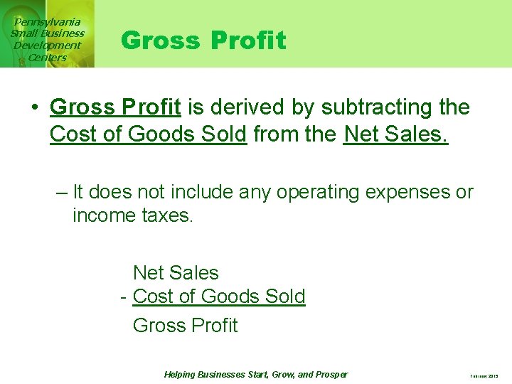 Pennsylvania Small Business Development Centers Gross Profit • Gross Profit is derived by subtracting