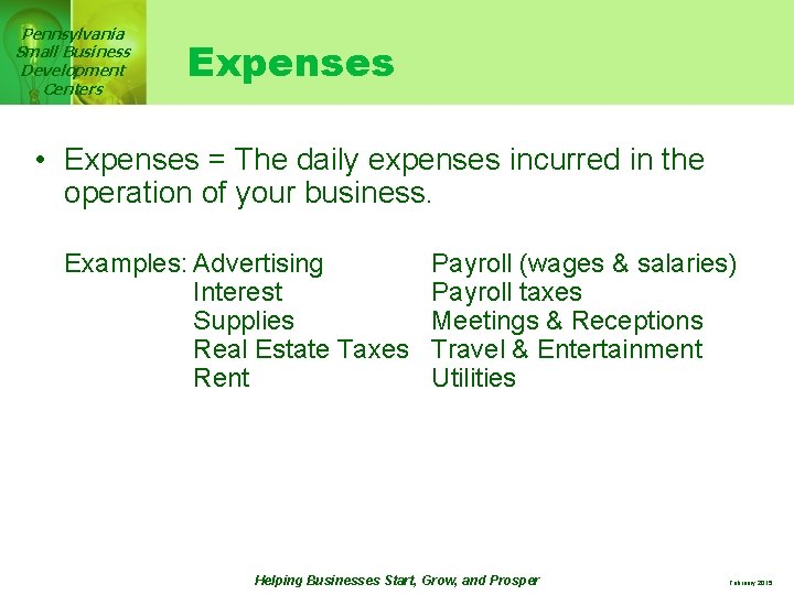 Pennsylvania Small Business Development Centers Expenses • Expenses = The daily expenses incurred in