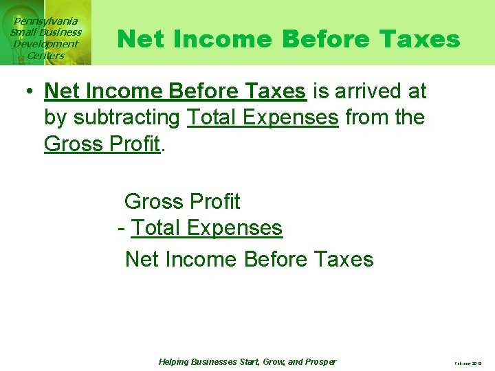 Pennsylvania Small Business Development Centers Net Income Before Taxes • Net Income Before Taxes