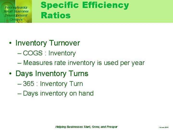 Pennsylvania Small Business Development Centers Specific Efficiency Ratios • Inventory Turnover – COGS :