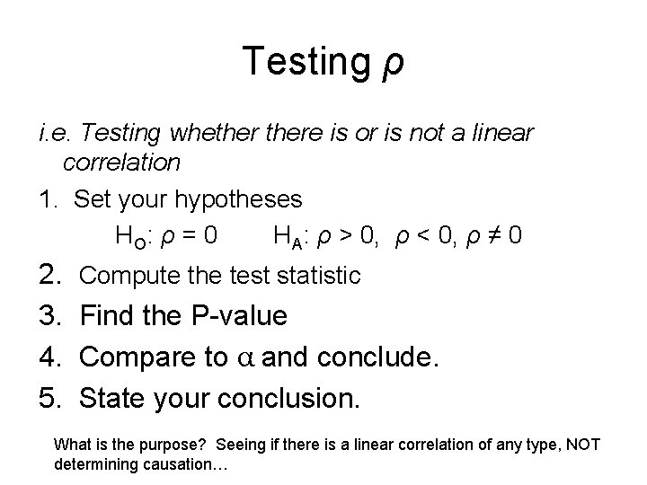 Testing ρ i. e. Testing whethere is or is not a linear correlation 1. Testing ρ i. e. Testing whethere is or is not a linear correlation 1.