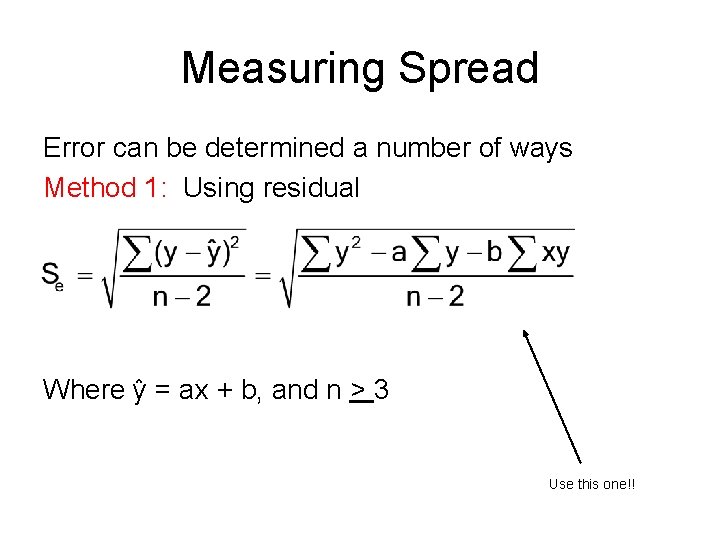 Measuring Spread Error can be determined a number of ways Method 1: Using residual