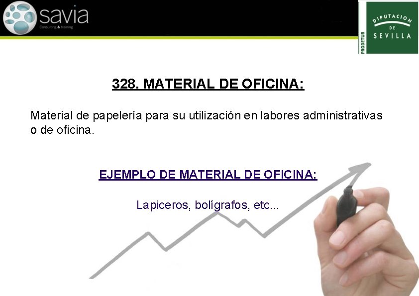 328. MATERIAL DE OFICINA: Material de papelería para su utilización en labores administrativas o