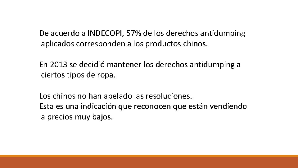 De acuerdo a INDECOPI, 57% de los derechos antidumping aplicados corresponden a los productos