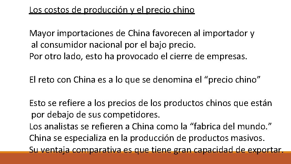 Los costos de producción y el precio chino Mayor importaciones de China favorecen al