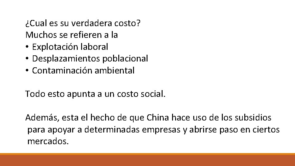 ¿Cual es su verdadera costo? Muchos se refieren a la • Explotación laboral •