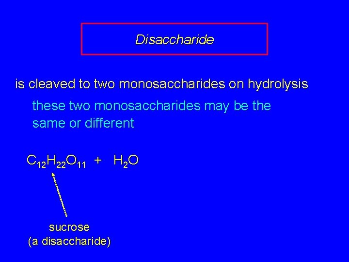 Disaccharide is cleaved to two monosaccharides on hydrolysis these two monosaccharides may be the