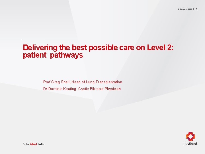 05 December 2020 Delivering the best possible care on Level 2: patient pathways Prof