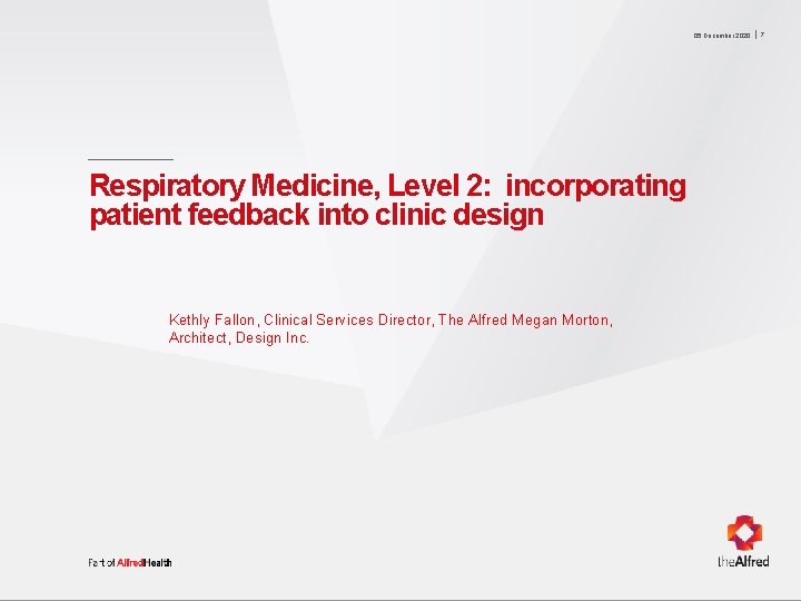 05 December 2020 Respiratory Medicine, Level 2: incorporating patient feedback into clinic design Kethly