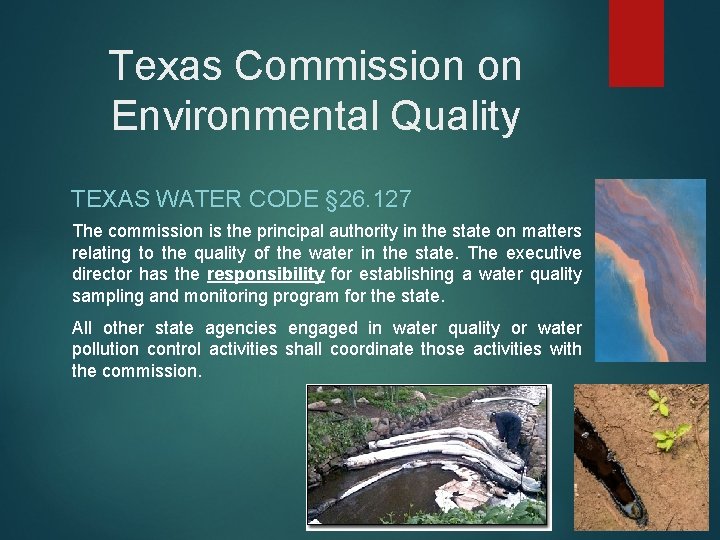 Texas Commission on Environmental Quality TEXAS WATER CODE § 26. 127 The commission is