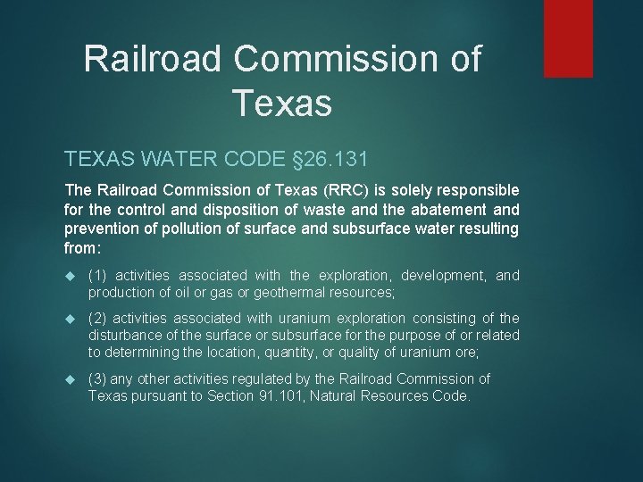 Railroad Commission of Texas TEXAS WATER CODE § 26. 131 The Railroad Commission of