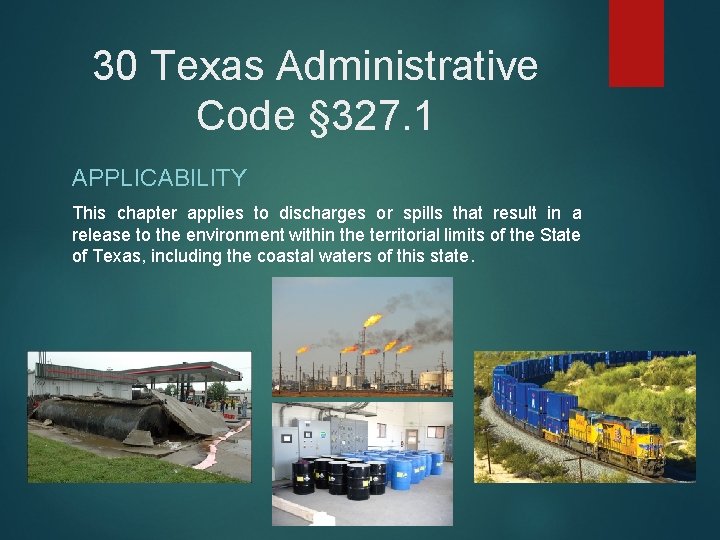 30 Texas Administrative Code § 327. 1 APPLICABILITY This chapter applies to discharges or