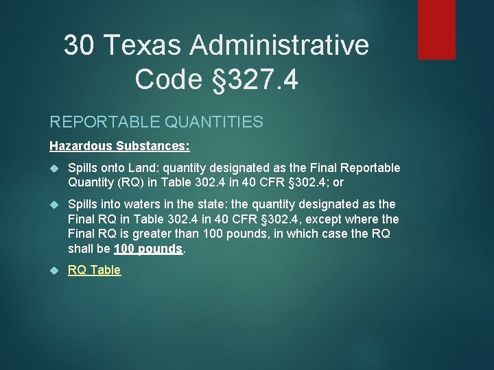 30 Texas Administrative Code § 327. 4 REPORTABLE QUANTITIES Hazardous Substances: Spills onto Land: