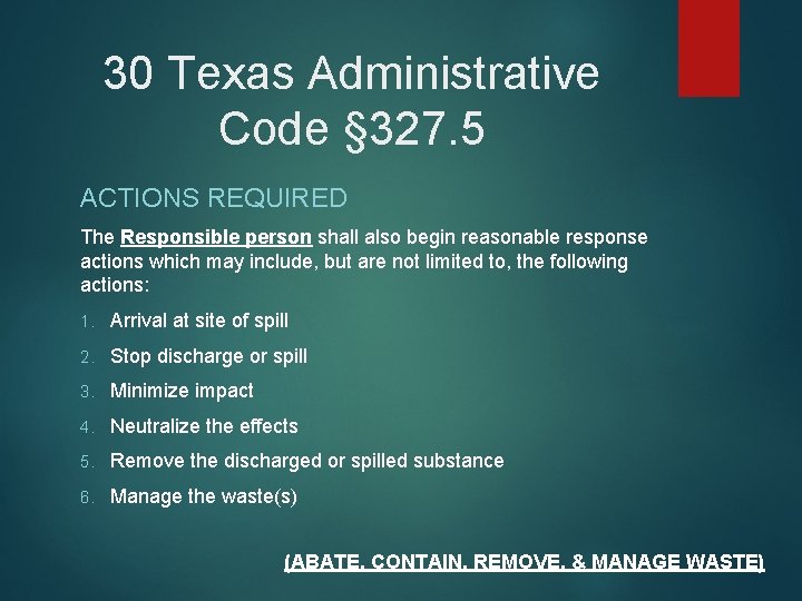 30 Texas Administrative Code § 327. 5 ACTIONS REQUIRED The Responsible person shall also