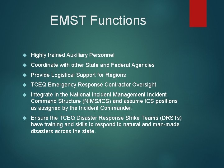 EMST Functions Highly trained Auxiliary Personnel Coordinate with other State and Federal Agencies Provide