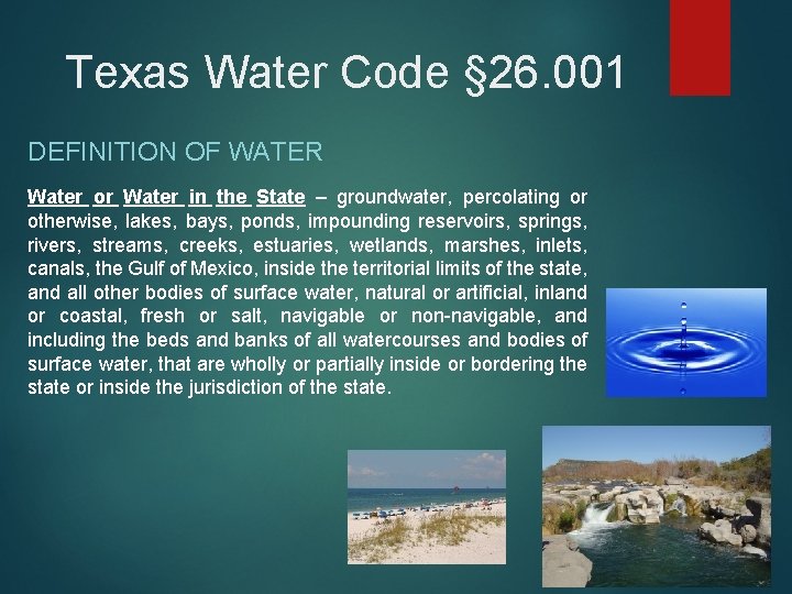 Texas Water Code § 26. 001 DEFINITION OF WATER Water or Water in the