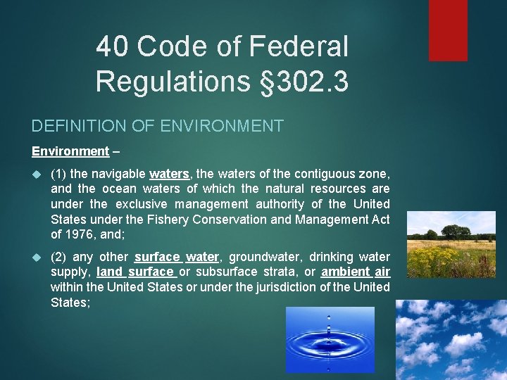 40 Code of Federal Regulations § 302. 3 DEFINITION OF ENVIRONMENT Environment – (1)