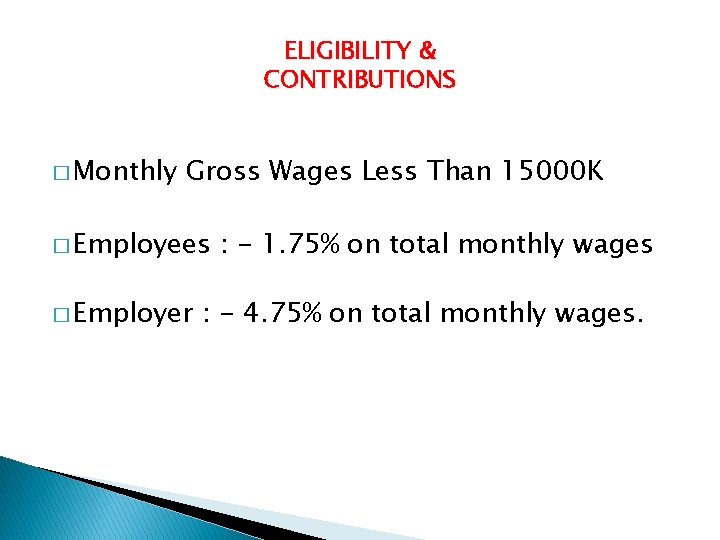 ELIGIBILITY & CONTRIBUTIONS � Monthly Gross Wages Less Than 15000 K � Employees �