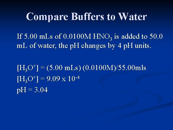 Compare Buffers to Water If 5. 00 m. Ls of 0. 0100 M HNO