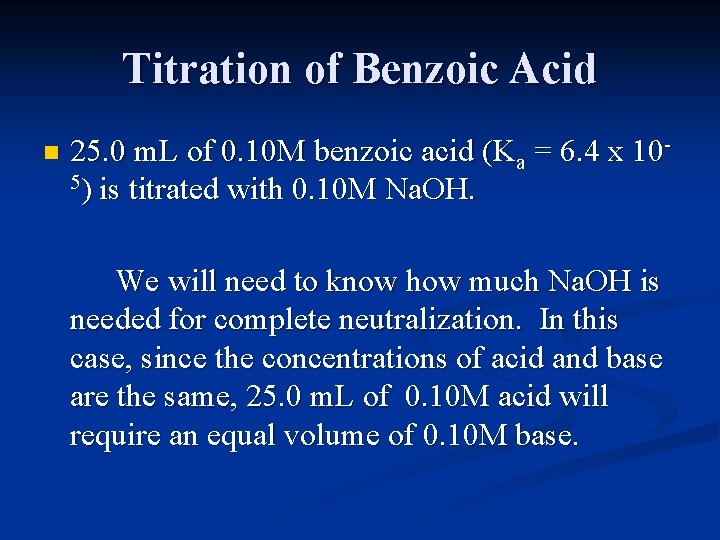 Titration of Benzoic Acid n 25. 0 m. L of 0. 10 M benzoic