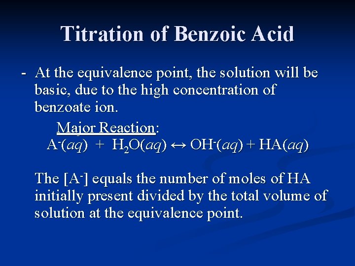 Titration of Benzoic Acid - At the equivalence point, the solution will be basic,