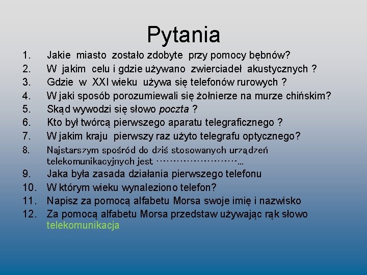 Pytania 1. 2. 3. 4. 5. 6. 7. 8. Jakie miasto zostało zdobyte przy