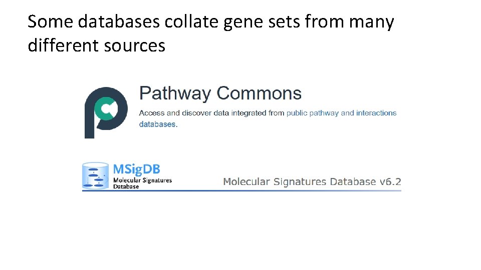 Some databases collate gene sets from many different sources 